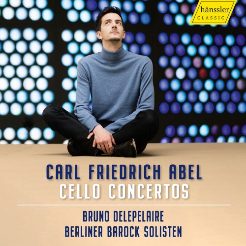 Bruno Delepelaire, Christoph Hartmann, Berliner Barock Solisten, Kristof Polonek - Carl Friedrich Abel: Cello Concertos (2022)
