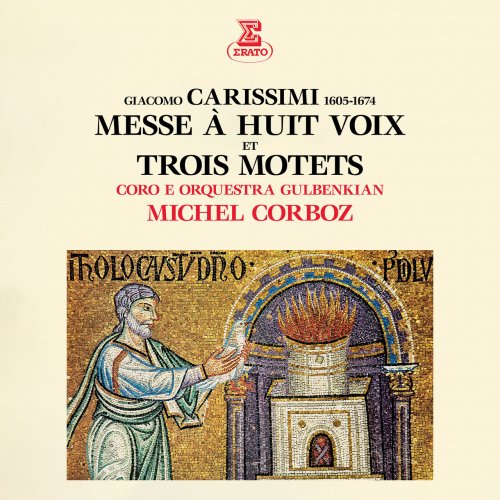 Michel Corboz, Orquestra Gulbenkian & Coro Gulbenkian - Carissimi: Messe à huit voix & Trois motets (2022)