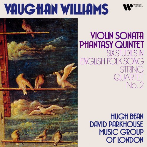 Hugh Bean, David Parkhouse & Music Group of London - Vaughan Williams: Violin Sonata, Phantasy Quintet, Six Studies in English Folk Songs & String Quartet No. 2 (2022)