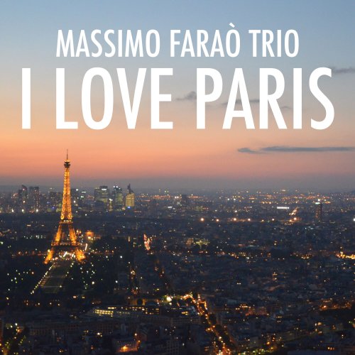 Massimo Faraò Trio - I Love Paris (2022)