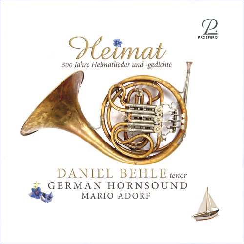 Daniel Behle & german hornsound - Heimat - 500 Jahre Heimatlieder und-gedichte (2022) [Hi-Res]