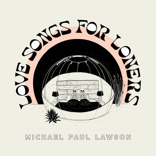 Michael Paul Lawson - Love Songs For Loners (2022) Hi-Res