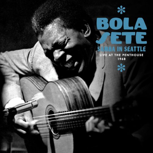 Bola Sete - Samba in Seattle: Live at the Penthouse, 1968 (2022)