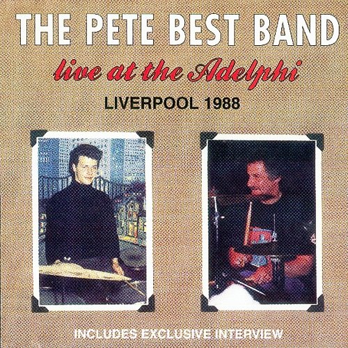 The Pete Best Band - Live At The Adelphi (1992)