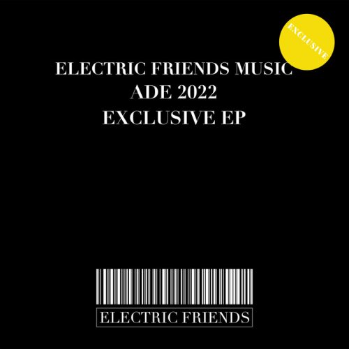 VA - ELECTRIC FRIENDS MUSIC ADE 2022 EXCLUSIVE (2022)