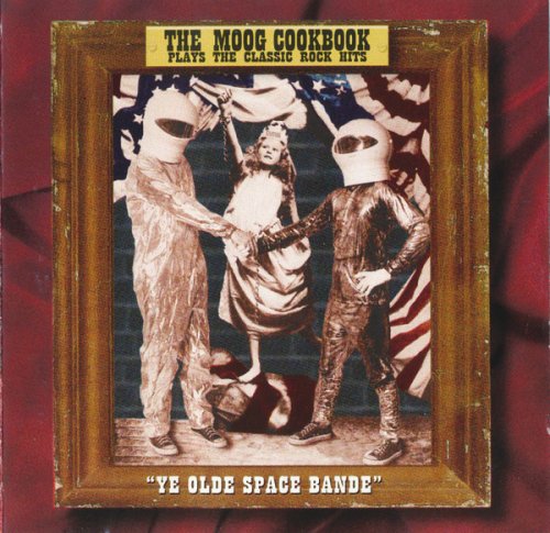 The Moog Cookbook - Ye Olde Space Bande Plays the Classic Rock Hits (1997) FLAC