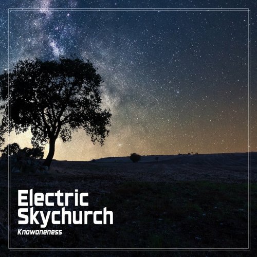 Electric Skychurch - Knowoneness (1995) FLAC