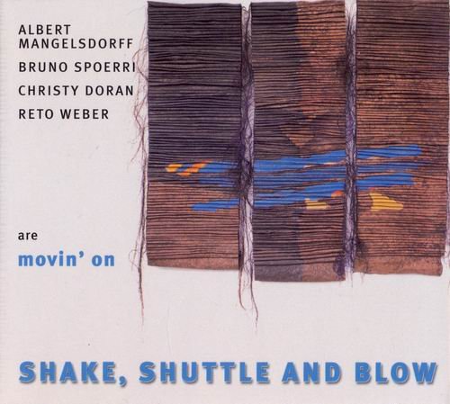 Albert Mangelsdorff, Bruno Spoerri, Christy Doran, Reto Weber Are Movin' On - Shake, Shuttle & Blow (1999)