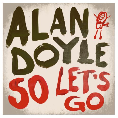 Alan Doyle - So Let's Go (Deluxe) (2015) Hi-Res