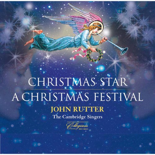 The Cambridge Singers, Farnham Youth Choir, Royal Philharmonic Orchestra, John Rutter - Christmas Star: A Christmas Festival (2013)