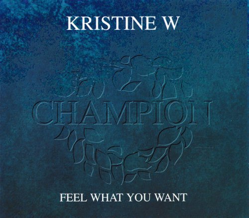 Kristine W - Feel What You Want (1994) CDM