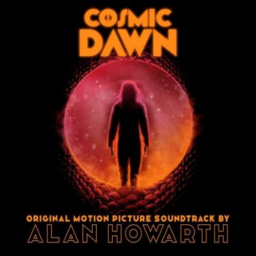 Alan Howarth - Cosmic Dawn (Original Motion Picture Soundtrack) (2022) [Hi-Res]