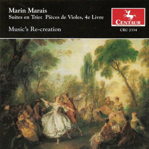 Music's Re-creation - Marais: Suites from Pièces de viole, Book 4 (1997)