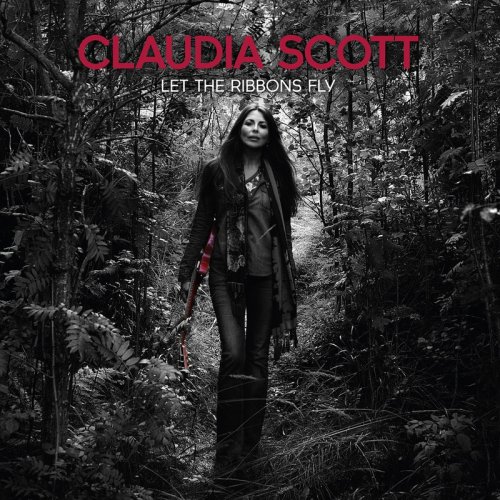 Claudia Scott - Let The Ribbons Fly (2016)