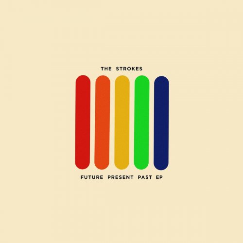 The Strokes - Future Present Past EP (2016)