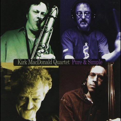 Kirk MacDonald Quartet - Pure and Simple (2001)