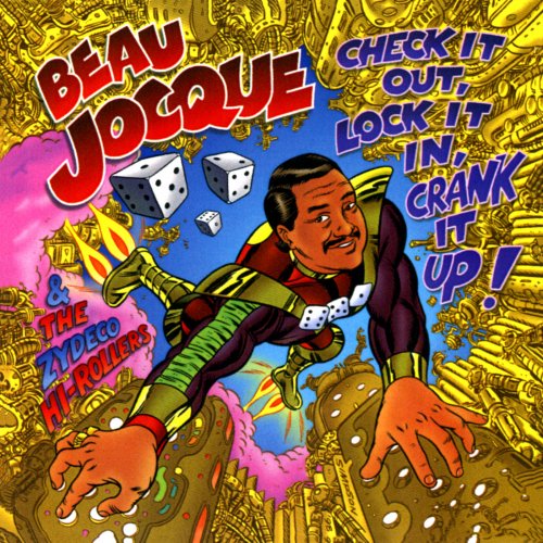 Beau Jocque, The Zydeco Hi-Rollers - Check It Out, Lock It In, Crank It Up! (1998)