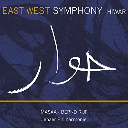 Bernd Ruf, Masaa, Jenaer Philharmonie - East West Symphony - Hiwar (2021) [Hi-Res]
