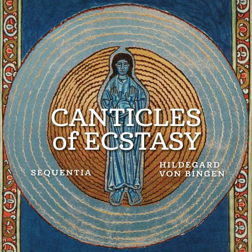 Sequentia, Barbara Thornton - Hildegard von Bingen: Canticles of Ecstasy (2021)