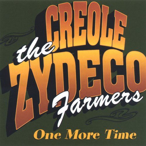 Creole Zydeco Farmers - One More Time (2002)