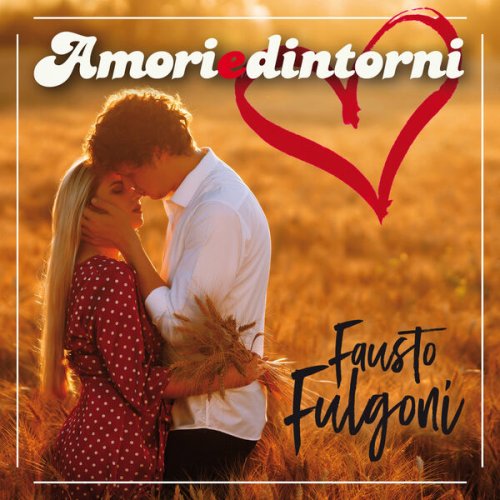 Fausto Fulgoni - Amori e dintorni (2022)