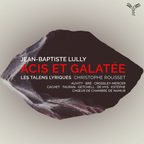 Les Talens Lyriques & Christophe Rousset - Lully: Acis et Galatée (2022) [Hi-Res]
