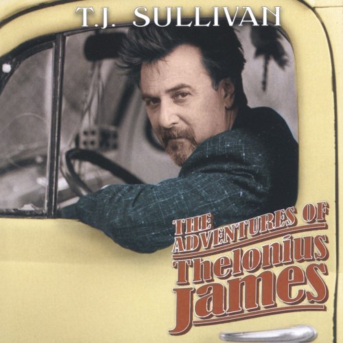 T.J. Sullivan - The Adventures of Thelonius James (2004)