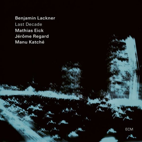 Benjamin Lackner - Last Decade (2022) [Hi-Res]