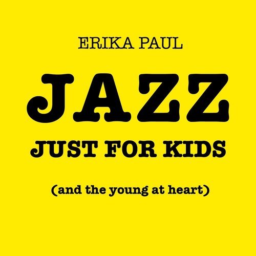 Erika Paul - Jazz Just for Kids (And the Young at Heart) (2021)