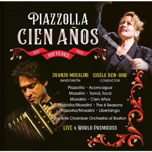 Juanjo Mosalini, Pro Arte Chamber Orchestra & Gisèle Ben-Dor - Cien Años (Live) (2021)