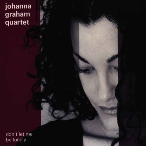 Johanna Graham Quartet - Don't Let Me Be Lonely (2013)