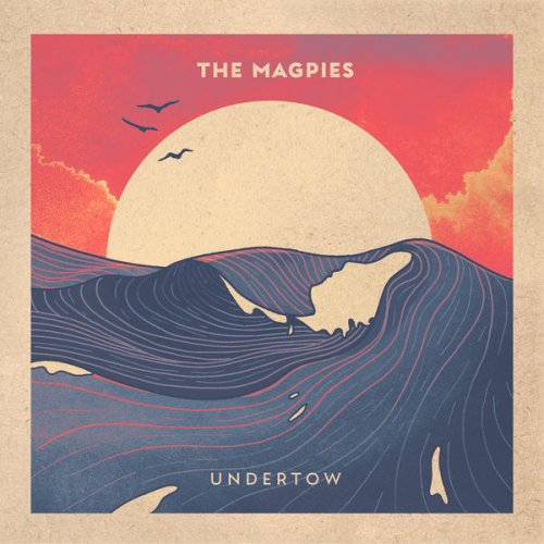 The Magpies - Undertow (2022) [Hi-Res]