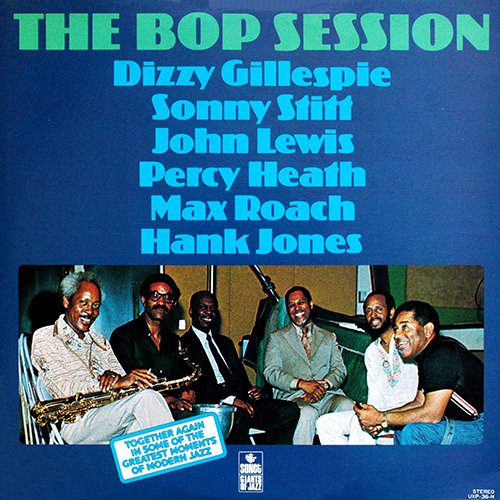 Dizzy Gillespie,Sonny Stitt,John Lewis,Percy Heath,Max Roach,Hank Jones - The Bop Session (1975) LP