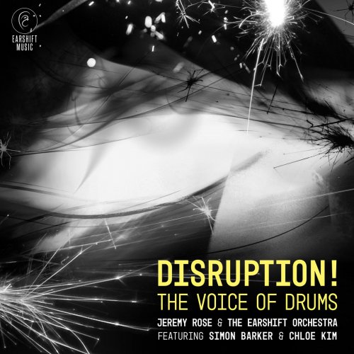 Jeremy Rose, The Earshift Orchestra - Disruption! The Voice of Drums (2022) [Hi-Res]