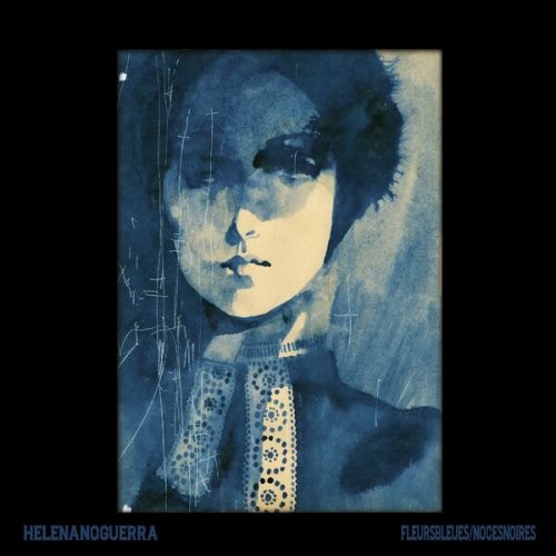 Hélèna Noguerra - Fleurs bleues/Noces noires (2022)