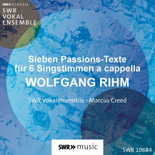 SWR Vokalensemble - Wolfgang Rihm: Sieben Passions-Texte für sechs Stimmen (2022) Hi-Res