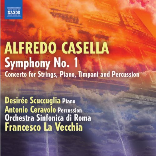 Francesco La Vecchia, Orchestra Simphonica di Roma; Desiree Scuccuglia, Antonio Ceravolo - Casella: Symphony No. 1 - Concerto for Piano, Timpani, Percussion and Strings (2010)