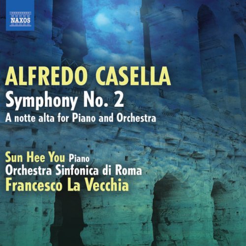 Francesco La Vecchia, Orchestra Simphonica di Roma, Sun Hee You - Casella: Symphony No. 2 (2010)
