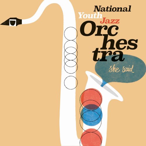 National Youth Jazz Orchestra - She Said (2022) Hi Res