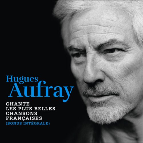 Hugues Aufray - Hugues Aufray chante les plus belles chansons françaises (2022)