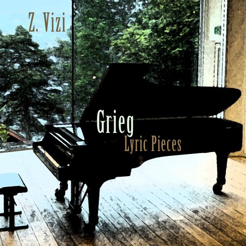 Z. Vizi - Grieg Lyric Pieces (2022) [Hi-Res]