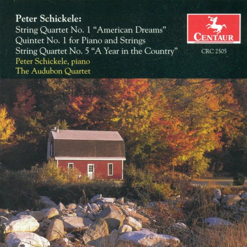 The Audubon Quartet & Peter Schickele - Peter Schickele: String Quartets Nos. 1 and 5 - Piano Quintet No. 1 (2000)