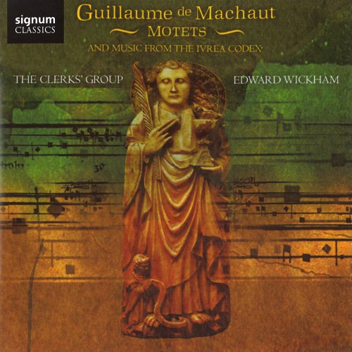 The Clerks' Group, Edward Wickham - Guillaume de Machaut: Motets & Music from The Ivrea Codex (2005)