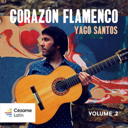 Yago Santos - Corazón Flamenco, Vol. 1-2 (2022) [Hi-Res]