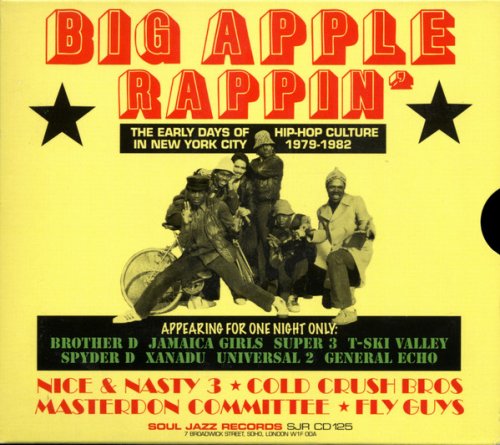 VA - Big Apple Rappin' (The Early Days Of Hip-Hop Culture In New York City 1979-1982) (2006)