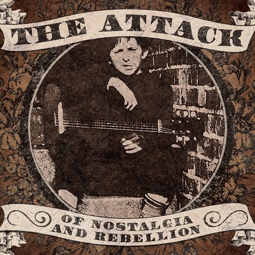 The Attack - Of Nostalgia and Rebellion (2014)