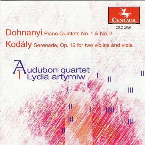 Lydia Artymiw & The Audubon Quartet - Dohnanyi: Piano Quintets Nos. 1 and 2 - Kodaly: Serenade (1997)