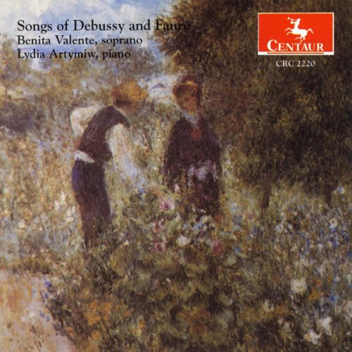 Benita Valente & Lydia Artymiw - Songs of Debussy and Faure (1996)