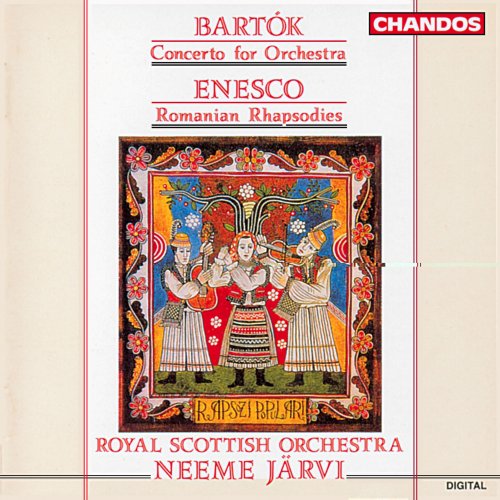 Neeme Järvi, The Royal Scottish National Orchestra - Bartok: Concerto For Orchestra - Enescu: Romanian Rhapsodies (1991)