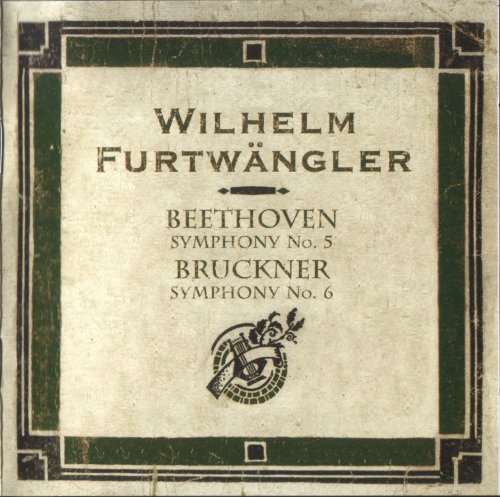 Berliner Philharmoniker, Wilhelm Furtwangler - Bruckner: Symphonie Nr.6 / Beethoven: Symphonie Nr.5 (2006)
